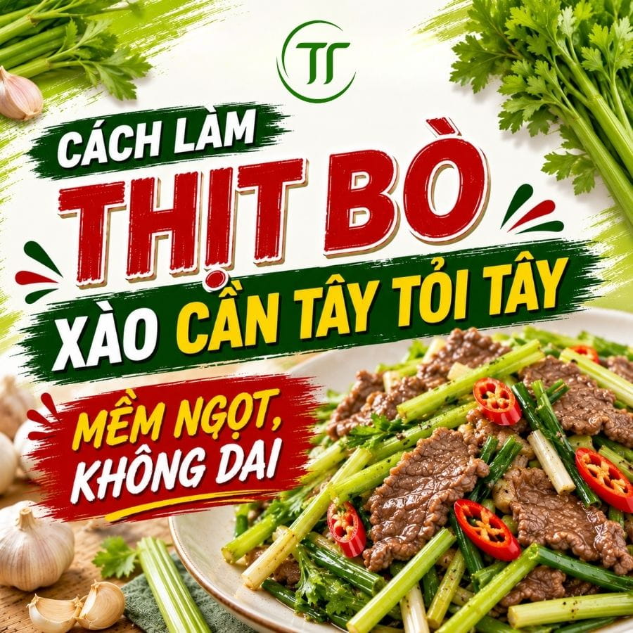 Cách Làm Thịt Bò Xào Cần Tây Tỏi Tây Mềm Ngọt, Không Dai