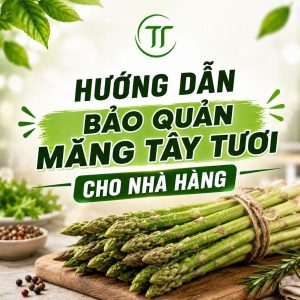 Hướng Dẫn Bảo Quản Măng Tây Tươi Cho Nhà Hàng
