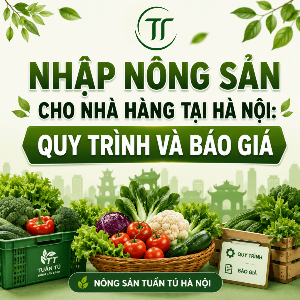 Nhập nông sản cho nhà hàng tại Hà Nội
