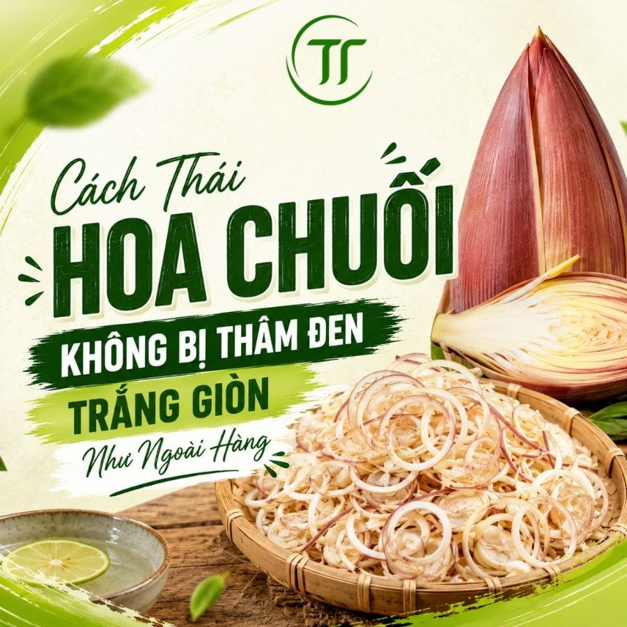 Cách Thái Hoa Chuối Không Bị Thâm Đen, Trắng Giòn Như Ngoài Hàng